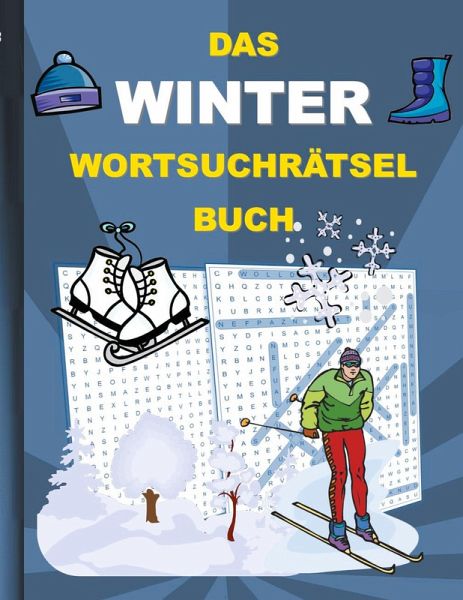 DAS WINTER WORTSUCHRÄTSEL BUCH DAS WINTER WORTSUCHRÄTSEL BUCH