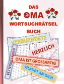 DAS OMA WORTSUCHRÄTSEL BUCH DAS OMA WORTSUCHRÄTSEL BUCH