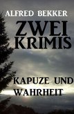 Kapuze und Wahrheit: Zwei Krimis (eBook, ePUB)