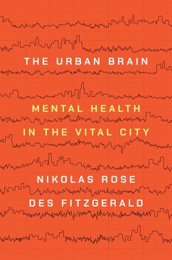 The Urban Brain (eBook, PDF) - Rose, Nikolas; Fitzgerald, Des