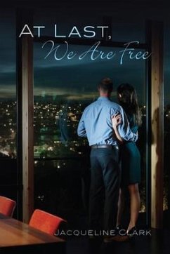 At Last, We Are Free (eBook, ePUB) - Clark, Jacqueline