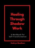 Healing Through Shadow Work (eBook, ePUB)