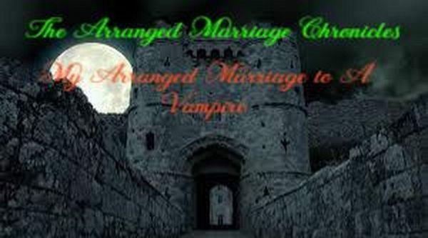 My Arranged Marriage to A Vampire (The Arranged Marriage Chronicles, #1) (eBook, ePUB) My Arranged Marriage to A Vampire (The Arranged Marriage Chronicles, #1) (eBook, ePUB)