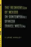 The Reinvention of Mexico in Contemporary Spanish Travel Writing (eBook, ePUB)