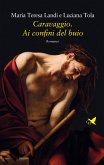 Caravaggio. Ai confini del buio (eBook, ePUB)