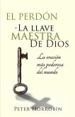 El Perdón - La Llave Maestra de Dios (eBook, ePUB)