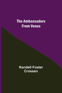 The Ambassadors From Venus - Foster Crossen, Kendell