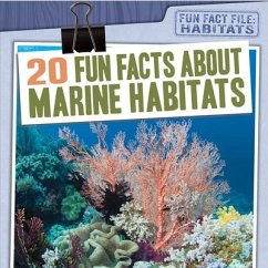 20 Fun Facts about Marine Habitats - Keppeler, Jill