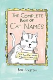 The Complete Book of Cat Names (That Your Cat Won't Answer To, Anyway)