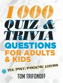 1000 Quiz And Trivia Questions For Adults & Kids: The (post) pandemic edition