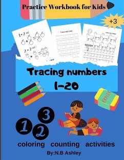 Tracing numbers 1-20, Practice Workbook for Kids - Ashley, N. B