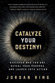 Catalyze Your Destiny!