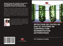 DÉTECTEUR DE FUITES DE GAZ ET SYSTÈME DE CONTRÔLE PAR NUMÉROTATION AUTOMATIQUE - Sudhakara Reddy, A.V