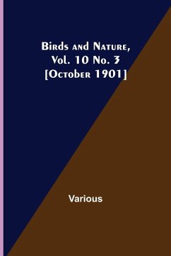 Birds and Nature, Vol. 10 No. 3 [October 1901] - Various