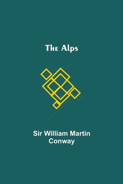 The Alps - William Martin Conway