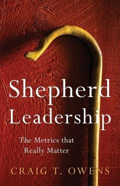 Shepherd Leadership: The Metrics That Really Matter - Owens, Craig T.