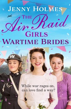 The Air Raid Girls: Wartime Brides (eBook, ePUB) - Holmes, Jenny