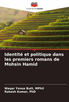 Identité et politique dans les premiers romans de Mohsin Hamid - Yonus Butt, MPhil, Waqar;Kumar, PhD, Rakesh