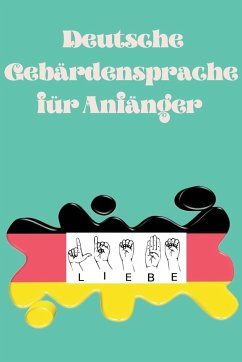 Cover Deutsche Gebärdensprache für Anfänger.Lernbuch, geeignet für Kinder, Jugendliche und Erwachsene. Enthält das Alphabet.