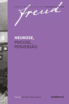 Freud - Neurose, psicose, perversão - Freud, Sigmund