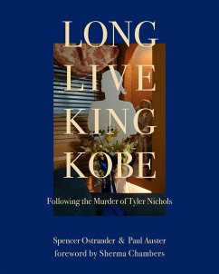 Long Live King Kobe: Following the Murder of Tyler Kobe Nichols - Auster, Paul