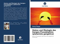 Status und Ökologie des Ganges-Flussdelphins (platanista gangetica) - Thapa, Saroj;Jnawali, Dr.Shant Raj