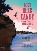 Root Beer Candy and Other Miracles