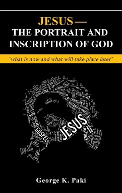 Jesus-The Portrait and Inscription of God - Paki, George