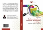 Gestion adaptative et consolidée de ressources numériques