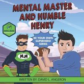 Mental Master and Humble Henry: Be Your Own Superhero
