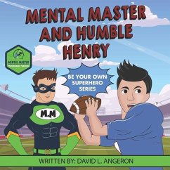 Mental Master and Humble Henry: Be Your Own Superhero - Angeron, David