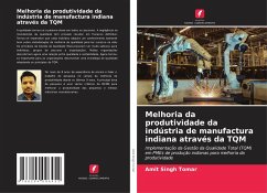 Melhoria da produtividade da indústria de manufactura indiana através da TQM - Tomar, Amit Singh