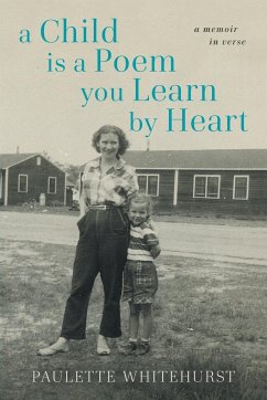 A Child is a Poem You Learn by Heart - Whitehurst, Paulette