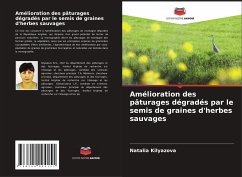 Amélioration des pâturages dégradés par le semis de graines d'herbes sauvages - Kilyazova, Natalia