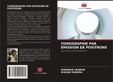 TOMOGRAPHIE PAR ÉMISSION DE POSITRONS