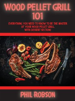 Wood Pellet Grill 101 - Robson, Phil