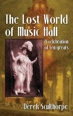 The Lost World of Music Hall (hardback) - Scullthorpe, Derek