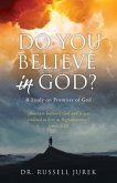 Do You Believe In God?: A Study on Promises of God