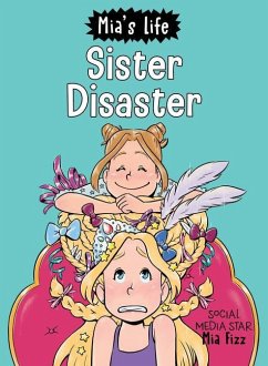 Mia's Life: Sister Disaster! - Fizz, Mia