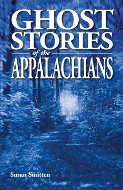 Ghost Stories of the Appalachians - Smitten, Susan