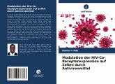 Modulation der HIV-Co-Rezeptorexpression auf Zellen durch Antivirenmittel