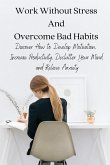 Work Without Stress And Overcome Bad Habits