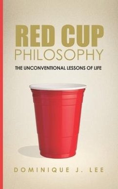 Red Cup Philosophy - Lee, Dominique J