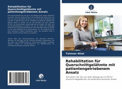 Rehabilitation für Querschnittgelähmte mit patientengetriebenem Ansatz - Afzal, Taimoor