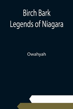 Birch Bark Legends of Niagara - Owahyah