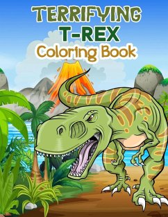 Terrifying T-Rex Coloring Book - Frei, Lena