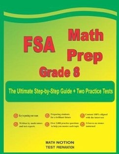 FSA Math Prep Grade 8: The Ultimate Step by Step Guide Plus Two Full-Length FSA Practice Tests - Smith, Michael