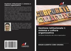 Gestione istituzionale I: sistema e cultura organizzativa - Cobo Granda, Edgar Alberto