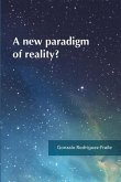 A new paradigm of reality?