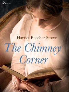 The Chimney Corner (eBook, ePUB) - Beecher-Stowe, Harriet